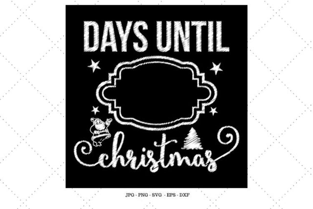 Days Until Christmas Svg, Christmas Countdown Svg, Christmas Chalkboard, Christmas Decor, Christmas Printable SVG SVG Digital Designer 