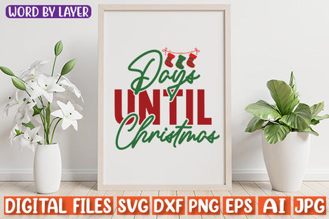 Days Until Christmas SVG cut file SVG Blessedprint 