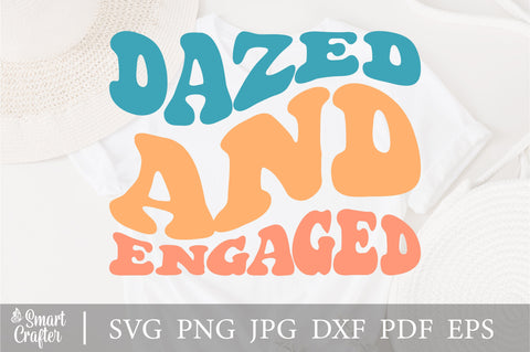Dazed And Engaged svg, Wavy Retro Groovy Bride svg, Bachelorette svg, Cricut Cut File - Instant Download - Boho Bride Shirt svg - Bride SVG Fauz 
