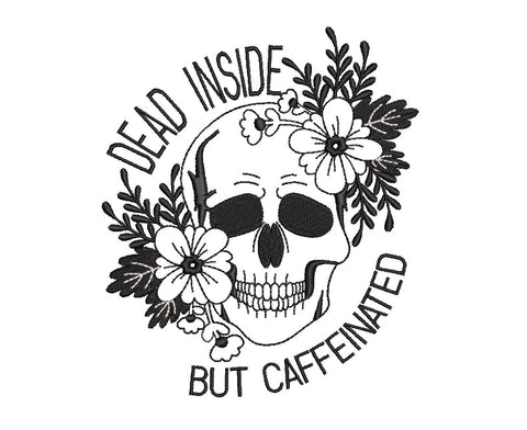 Dead inside, but caffeinated design, Halloween embroidery design embroidery, 3 sizes, instant download. Embroidery/Applique DESIGNS ArtEMByNatalia 