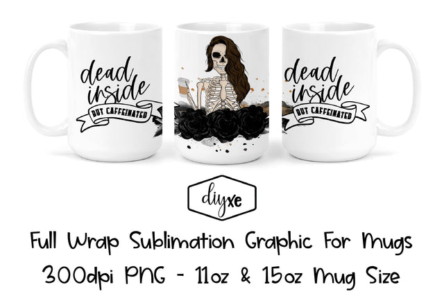 Dead Inside But Caffeinated | Funny Sublimation Mug Sublimation DIYxe Designs 