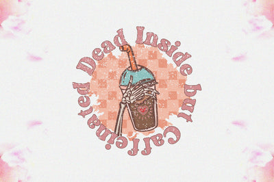 Dead Inside but Caffeinated Sublimation Sublimation Jagonath Roy 