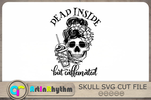 Dead inside but caffeinated SVG, Halloween SVG, Skull SVG, Mom Life SVG SVG Artinrhythm shop 