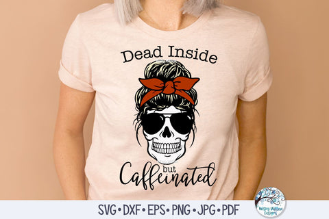 Dead Inside But Caffeinated Svg SVG Wispy Willow Designs 