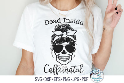 Dead Inside But Caffeinated SVG SVG Wispy Willow Designs 