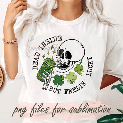Dead Inside But Feelin' Lucky Png, St. Patricks Day Png, Skull Sublimation Png, Lucky Skull Png, Shamrock Png, Digital Download Sublimation PrintingLife 