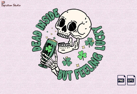 Dead Inside But Feeling Lucky Skeleton Drink Shirt PNG, St. Patrick’s Skull Drink Shirt PNG Sublimation Depiction Studio 