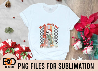 Dead Inside But It's Christmas Skeleton Drinking Coffee Christmas PNG, Merry Christmas Png, Christmas Skeleton, Funny Christmas , Skeleton Coffee, Santa Skeleton Png Sublimation BOO-design 