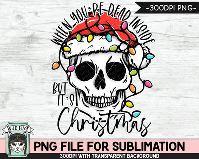 Dead Inside But Its Christmas SUBLIMATION design PNG, Christmas Skull png, Christmas sublimation download, Skull Santa Hat png file, Christmas Lights png file Sublimation Wild Pilot 