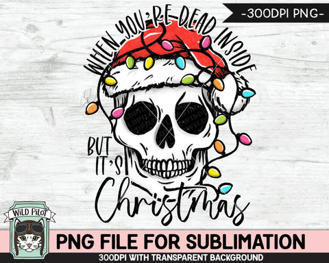 Dead Inside But Its Christmas SUBLIMATION design PNG, Christmas Skull png, Christmas sublimation download, Skull Santa Hat png file, Christmas Lights png file Sublimation Wild Pilot 