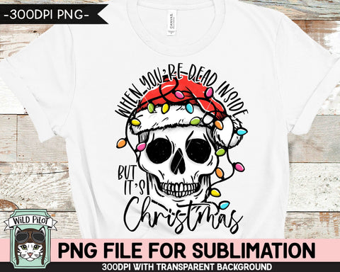 Dead Inside But Its Christmas SUBLIMATION design PNG, Christmas Skull png, Christmas sublimation download, Skull Santa Hat png file, Christmas Lights png file Sublimation Wild Pilot 