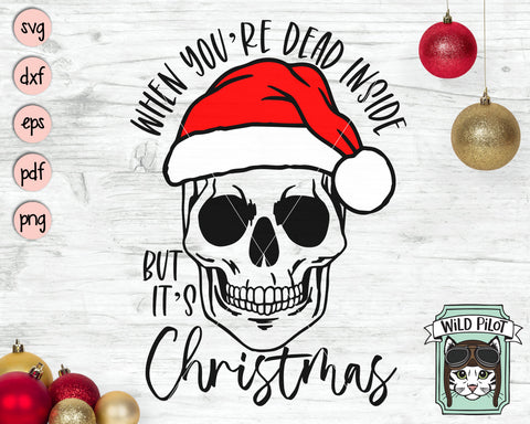 Dead Inside But Its Christmas svg file, Skull Santa Hat svg, Christmas Skull svg, Christmas svg file, Christmas cut file, Skull cut file SVG Wild Pilot 