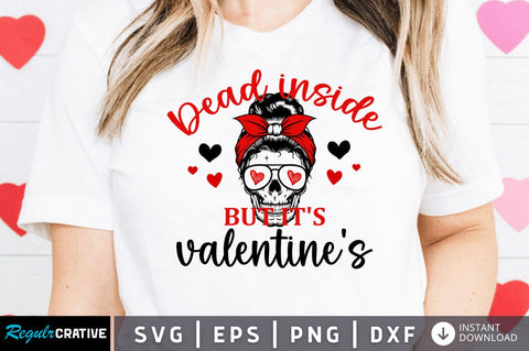Dead inside but it's valentine's SVG SVG Regulrcrative 