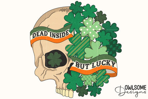 Dead Inside But Lucky Skull PNG Sublimation Owlsome.Designs 