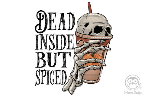 Dead Inside But Spiced Sublimation Design Sublimation LAM HOANG THUY 