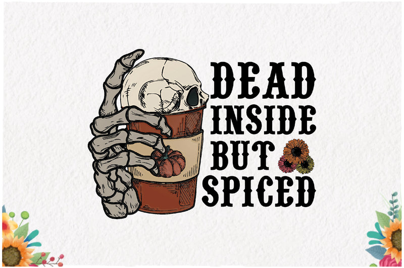 Dead Inside but Spiced Sublimation Sublimation Jagonath Roy 