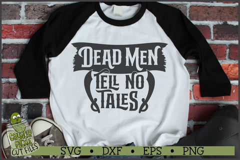 Dead Men Tell No Tales Pirate SVG File SVG Crunchy Pickle 