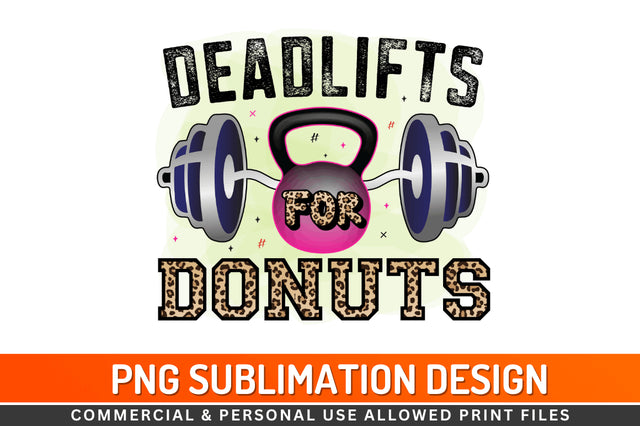 Deadlifts for donuts Sublimation PNG Sublimation Regulrcrative 