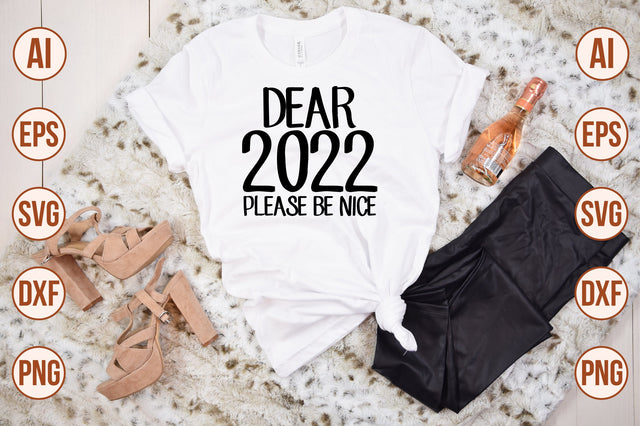 dear 2022 please be nice svg SVG shah alam 