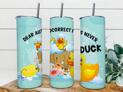 Dear Autocorrect It's Never Duck Tumbler PNG, 20oz Skinny Tumbler, Sublimation Designs, Tumbler Wrap, Coffee Tumbler Template, Digital Download Sublimation iStyleDesign 
