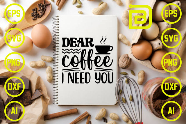 dear coffee i need you SVG Craftlabsvg24 