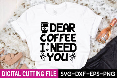 dear coffee i need you SVG Design SVG farhad farhad 