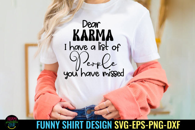 Dear Karma I Funny Tshirt SVG I Humor SVG I Funny Cut Files SVG Happy Printables Club 
