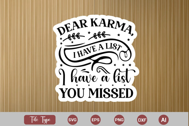 Dear Karma, I Have A List Of People You Missed Sticker SVG Cut File, Sarcastic SVG Design, Sarcastic Sticker SVG SVG DesignPlante 503 