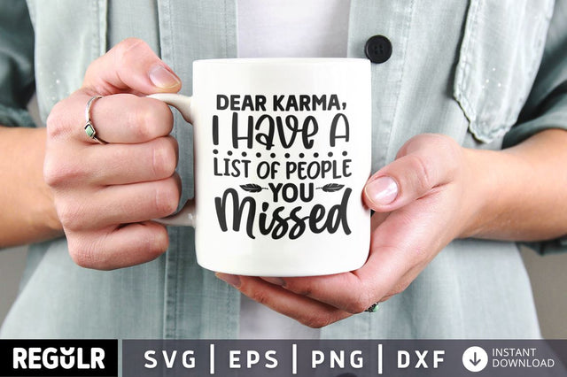Dear Karma, I Have A List Of People You Missed SVG SVG Regulrcrative 