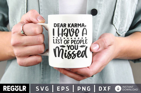 Dear Karma, I Have A List Of People You Missed SVG SVG Regulrcrative 