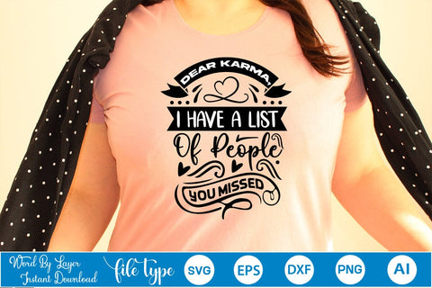 Dear Karma, I Have A List Of People You Missed SVG SVGs,Quotes and Sayings,Food & Drink,On Sale, Print & Cut SVG DesignPlante 503 