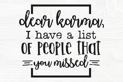 Dear Karma SVG | I Have A List Of People That You Missed | SVG cut file SVG TonisArtStudio 