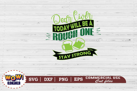 Dear liver today will be rough svg, St Patricks day svg, March 17 svg, Irish drink meter svg, Irish svg, Lucky svg, Patricks day cut files, patty day, greenbeer svg, beer svg, Patricks day funny quotes SVG Wowsvgstudio 