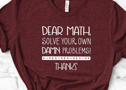 Dear Math Solve Your Own Damn Problems Adult SVG Design | So Fontsy SVG Crafting After Dark 