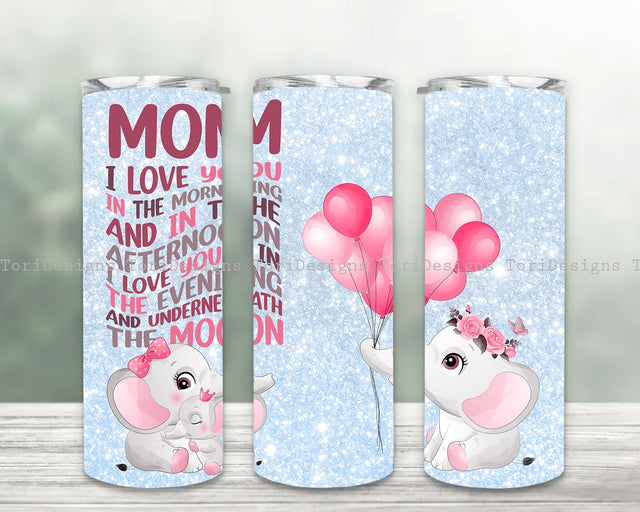 Dear Mom I Love You In The Morning Elephant Sublimation Design, Elephant Design Mother's Day Tumbler PNG Sublimation ToriDesigns 