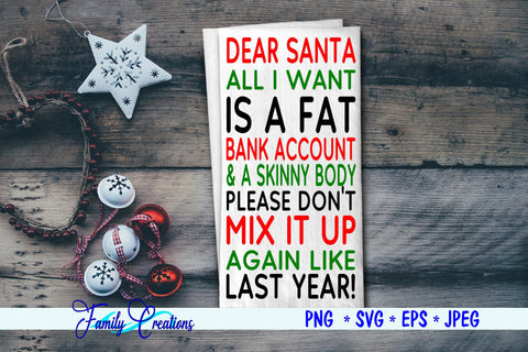 Dear Santa, All I Want Is a Fat Bank Account & A Skinny Body Please Don't Mix it Up Again Like Last Year SVG Family Creations 