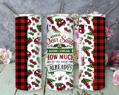 Dear Santa Before I Explain How Much Do You Know Already Png, Dear Santa 20oz Skinny Tumbler, Christmas Buffalo Plaid Tumbler Wrap, Xmas Sublimation Design, Digital Download Sublimation DesignSVG 