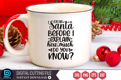 Dear santa before i explain how much do you know SVG, Dear santa before i explain how much do you know SVG DESIGNISTIC 