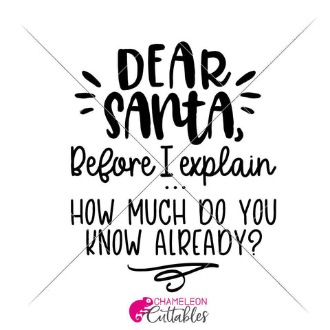 Dear Santa, before I explain ... what do you know already - funny Christmas SVG for Shirt SVG Chameleon Cuttables 