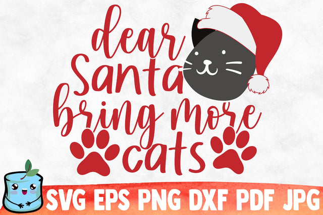 Dear Santa Bring More Cats SVG MintyMarshmallows 