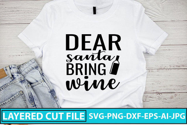 Dear Santa Bring Wine SVG Cut File SVG Syaman 