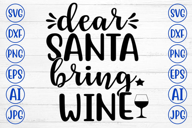 DEAR SANTA BRING WINE SVG Cut File SVG Syaman 