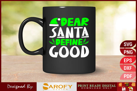 Dear Santa define good funny Merry Christmas design printable SVG EPS cricut files SVG Sarofydesign 