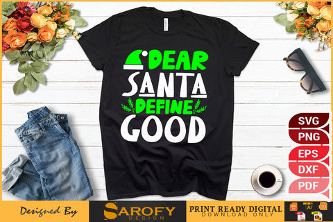 Dear Santa define good funny Merry Christmas design printable SVG EPS cricut files SVG Sarofydesign 