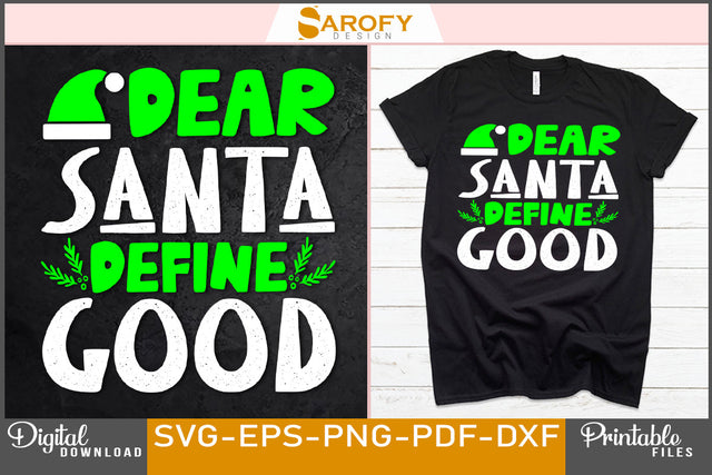 Dear Santa define good funny Merry Christmas design printable SVG EPS cricut files SVG Sarofydesign 