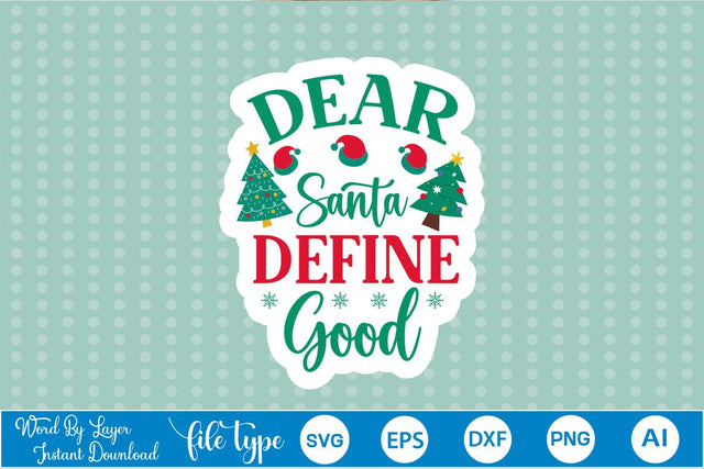 Dear Santa Define Good Sticker SVG SVGs,Quotes and Sayings,Food & Drink,On Sale, Print & Cut SVG DesignPlante 503 