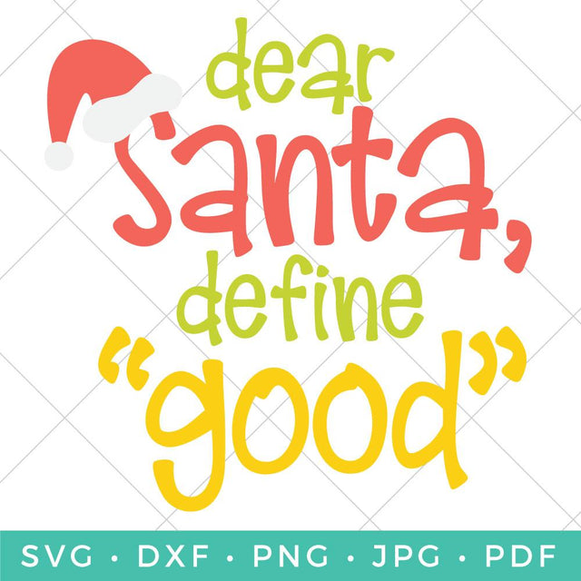 Dear Santa Define Good SVG Hey Let's Make Stuff 