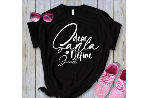 Dear Santa Define Good SVG orpitasn 