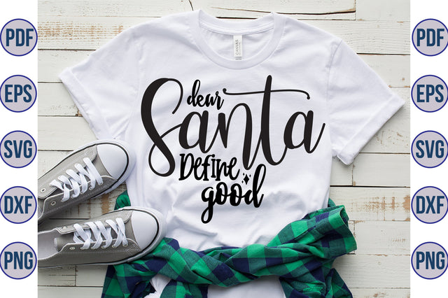 Dear Santa Define Good SVG SVG orpitasn 