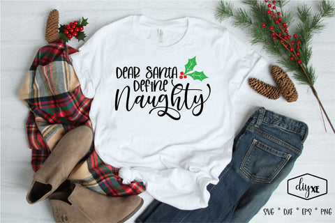 Dear Santa, Define Naughty - A Christmas SVG Cut File SVG DIYxe Designs 